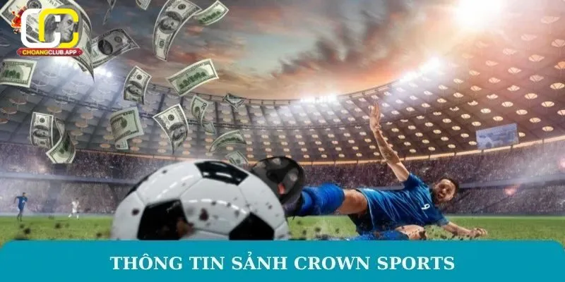 Giới Thiệu Về Crown Sports Tại Choangclub