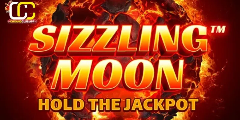 Giới Thiệu Về Sizzling Moon Tại Choangclub
